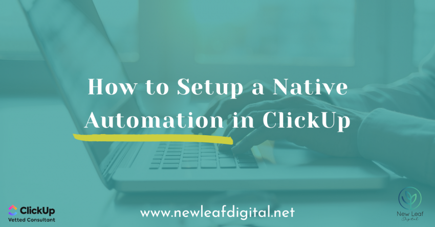 How to Setup a Native Automation in ClickUp